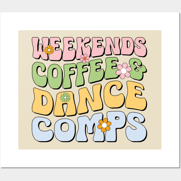 Weekends Coffee and Dance Comps Retro Dance Competition Teacher Coach Wall Art by Nisrine